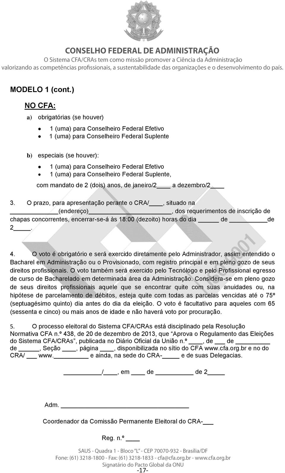 para Conselheiro Federal Suplente, com mandato de 2 (dois) anos, de janeiro/2 a dezembro/2 3.