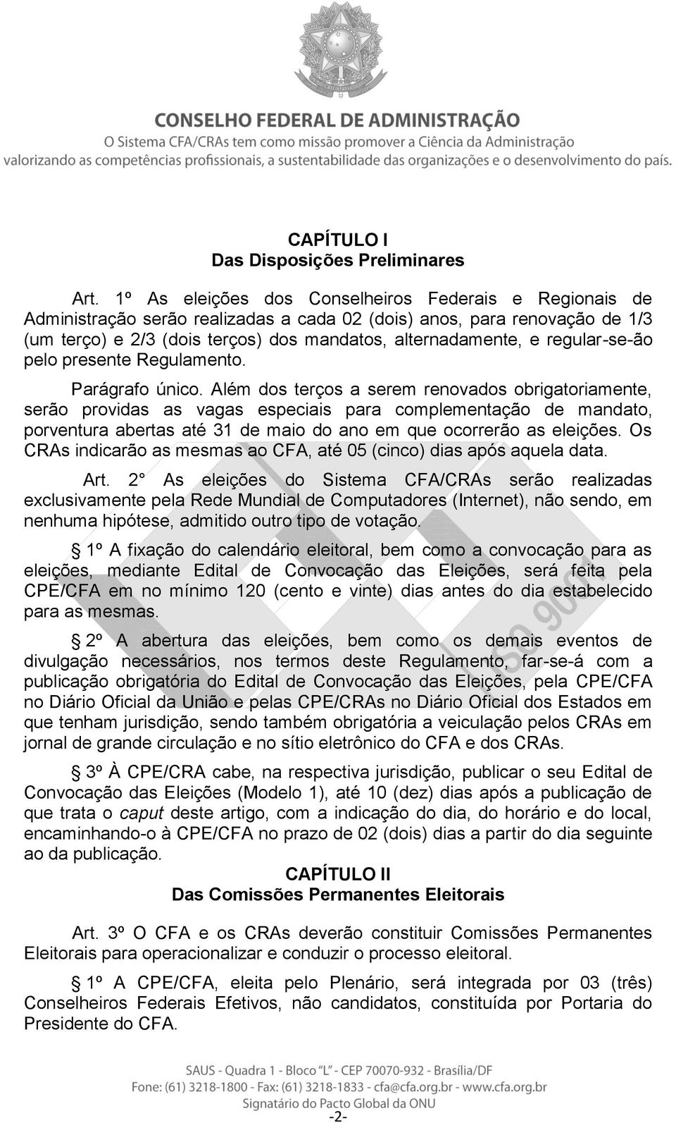 regular-se-ão pelo presente Regulamento. Parágrafo único.