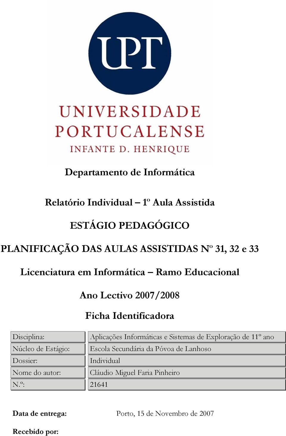 Aplicações Informáticas e Sistemas de Exploração de 11º ano Núcleo de Estágio: Escola Secundária da Póvoa de Lanhoso