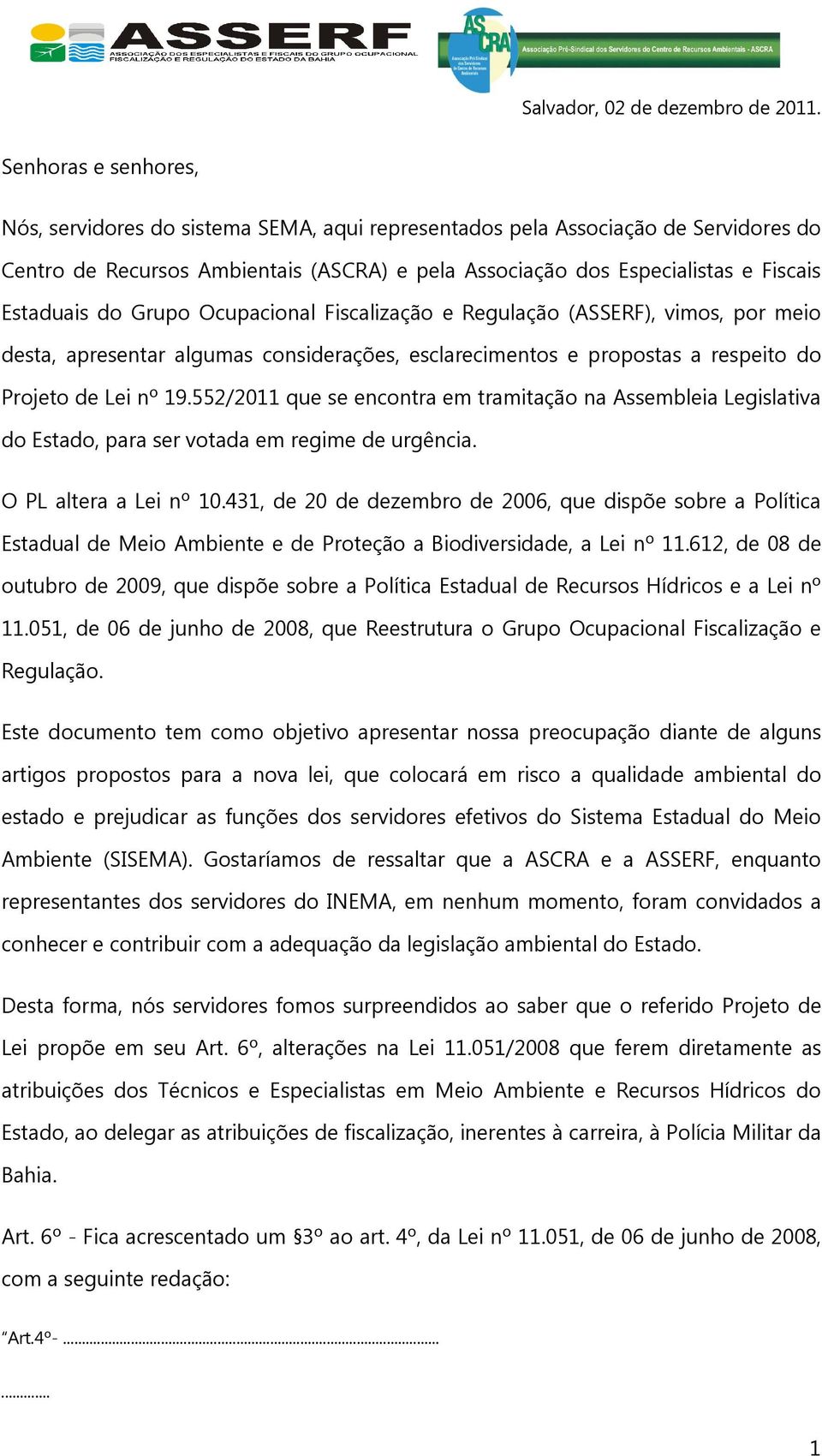 do Grupo Ocupacional Fiscalização e Regulação (ASSERF), vimos, por meio desta, apresentar algumas considerações, esclarecimentos e propostas a respeito do Projeto de Lei nº 19.