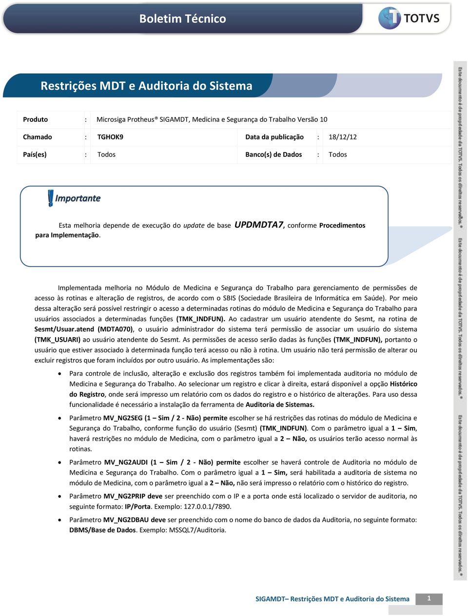 Implementada melhoria no Módulo de Medicina e Segurança do Trabalho para gerenciamento de permissões de acesso às rotinas e alteração de registros, de acordo com o SBIS (Sociedade Brasileira de