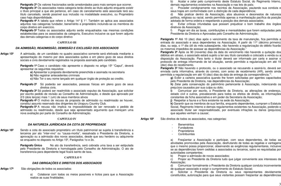 sendo possível sua inclusão na modalidade executivo, ou Proprietário caso haja disponibilidade. Parágrafo 4º A tabela que refere o Artigo 14 1.