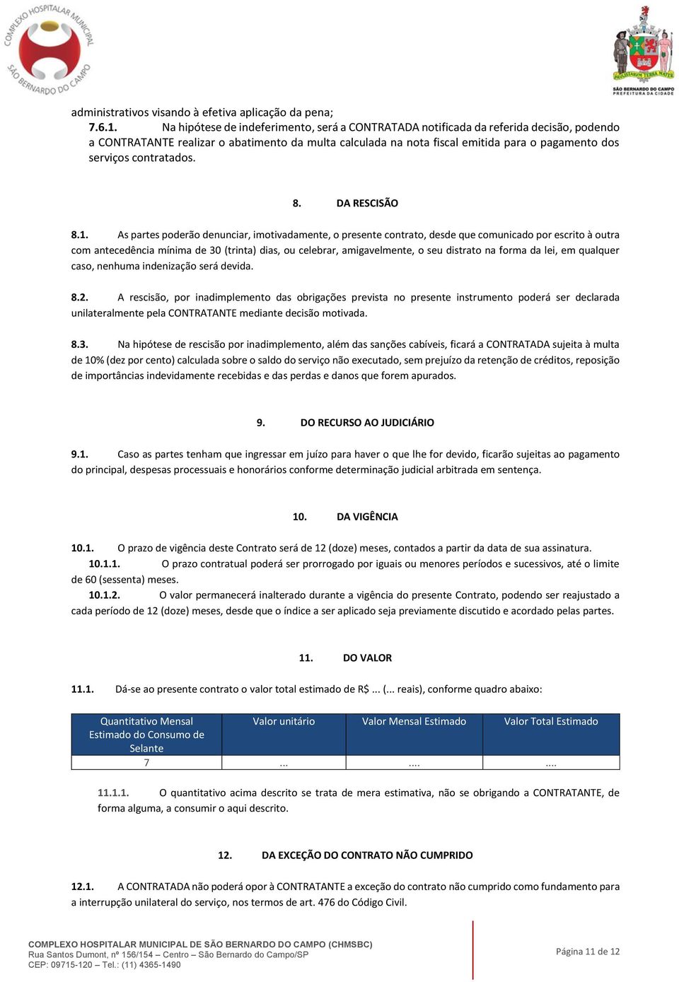 contratados. 8. DA RESCISÃO 8.1.