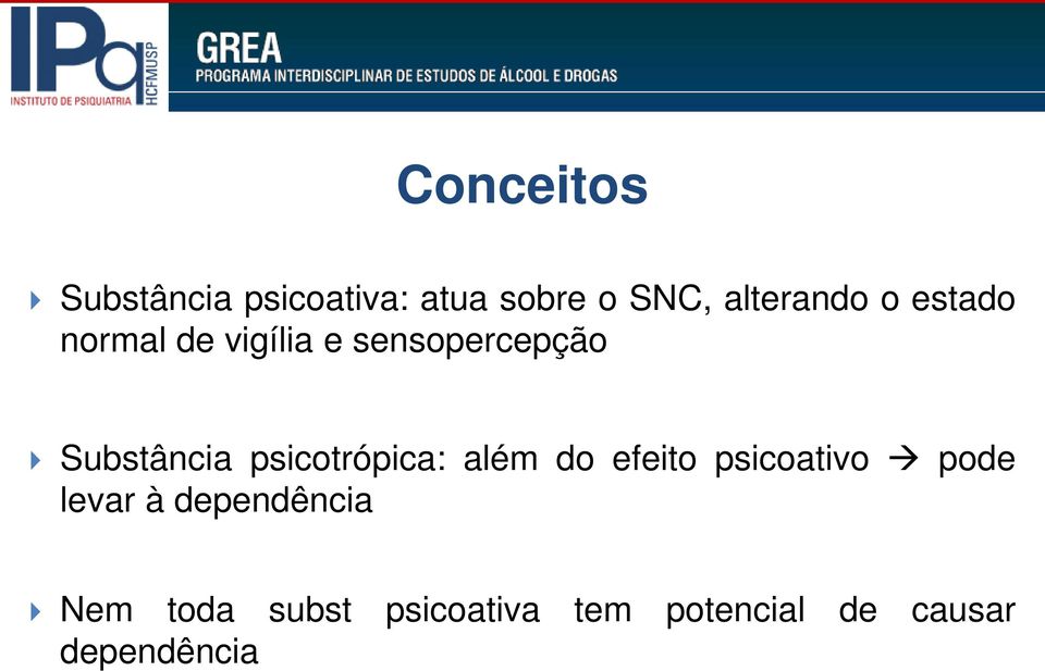 psicotrópica: além do efeito psicoativo pode levar à