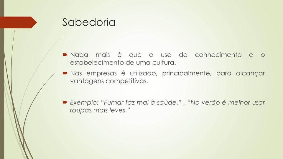 Nas empresas é utilizado, principalmente, para alcançar