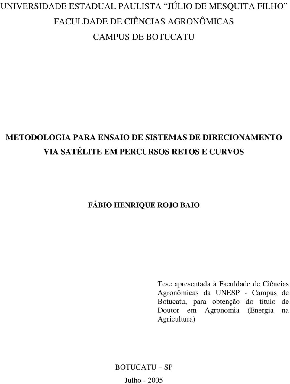 CURVOS FÁBIO HENRIQUE ROJO BAIO Tese apresentada à Faculdade de Ciências Agronômicas da UNESP -