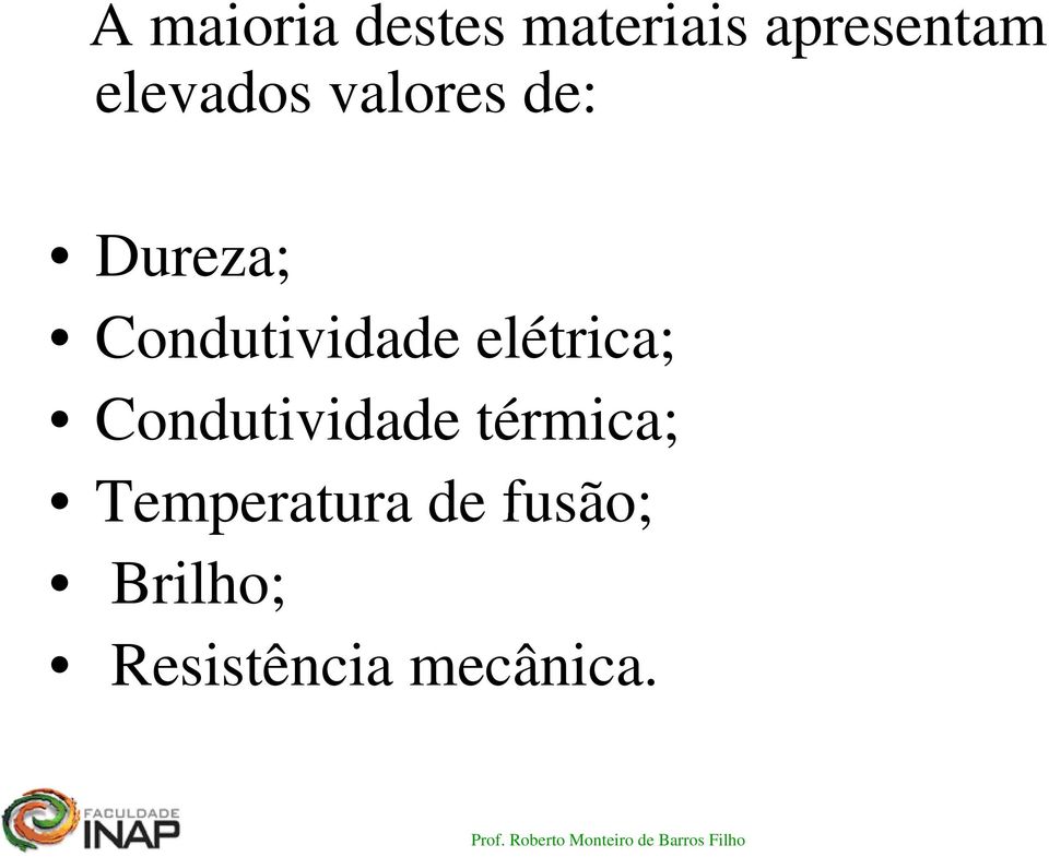 elétrica; Condutividade id d térmica;