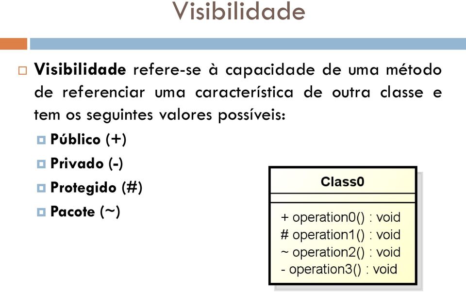 de outra classe e tem os seguintes valores