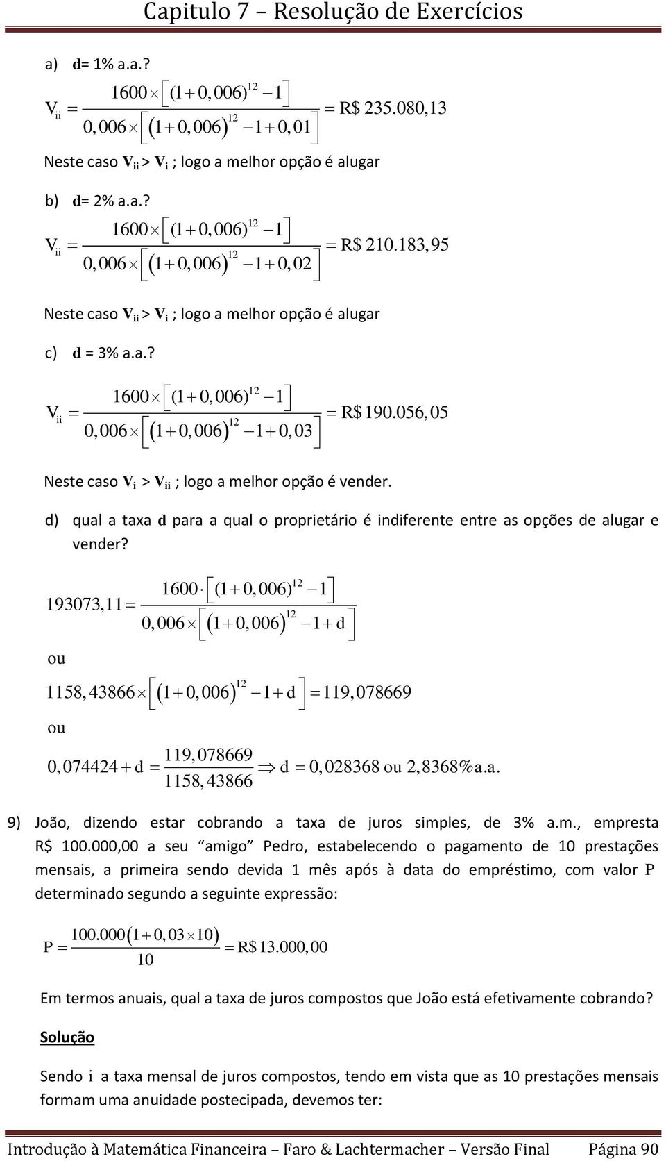 d) qual a taxa d para a qual o propretáro é dferete etre as opções de alugar e veder?