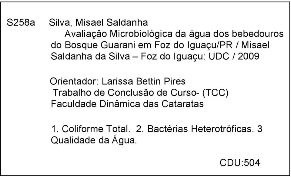 Orientador: Larissa Bettin Pires Trabalho de ConclusÅo de Curso- (TCC) Faculdade