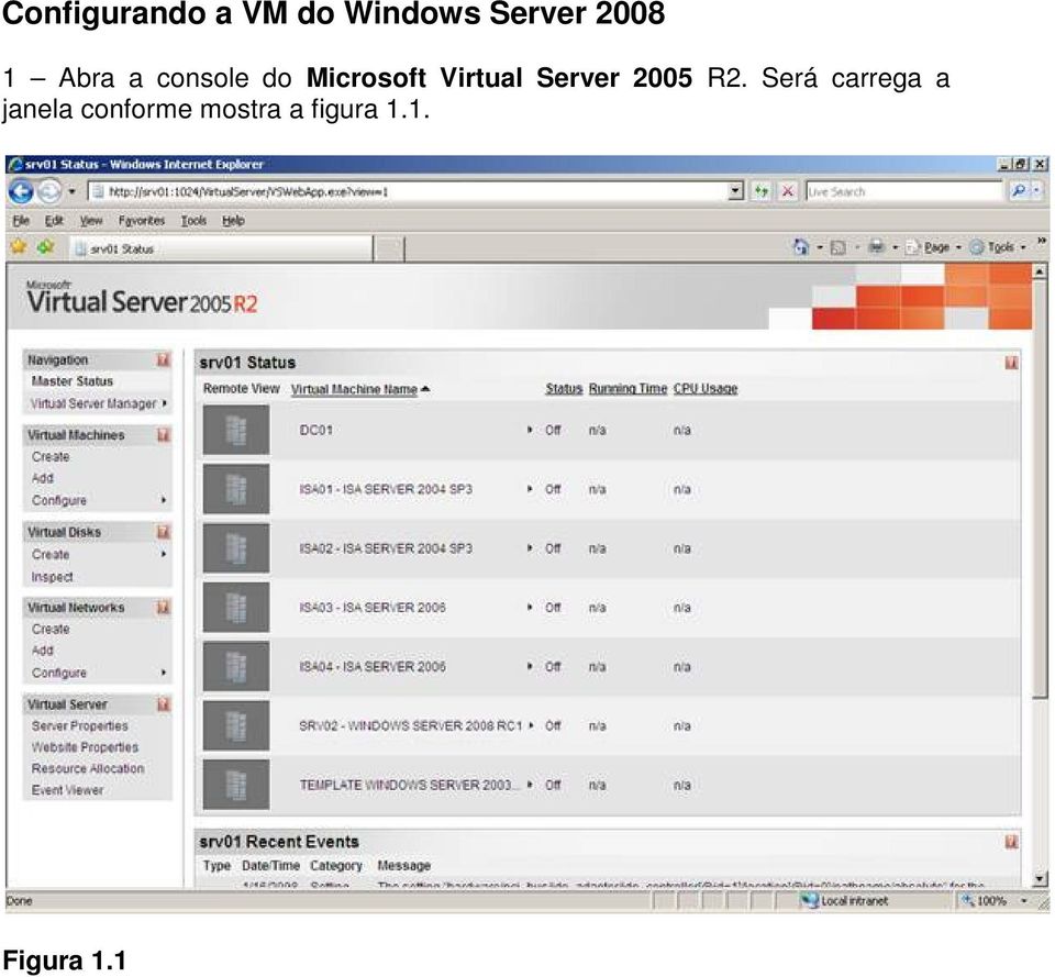 Virtual Server 2005 R2.