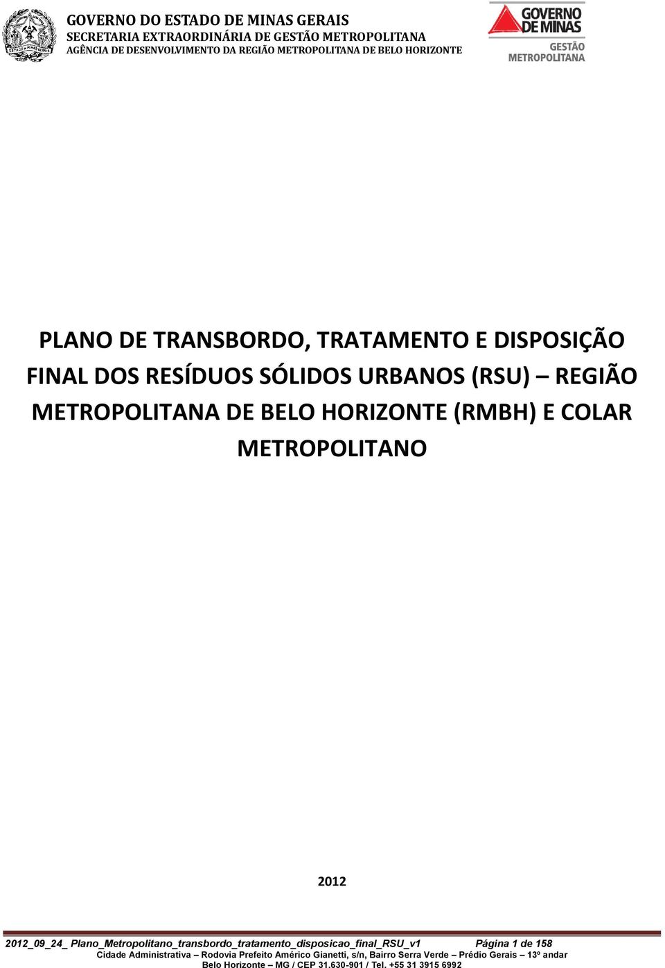 Plano_Metropolitano_transbordo_tratamento_disposicao_final_RSU_v1 Página 1 de 158 Cidade Administrativa