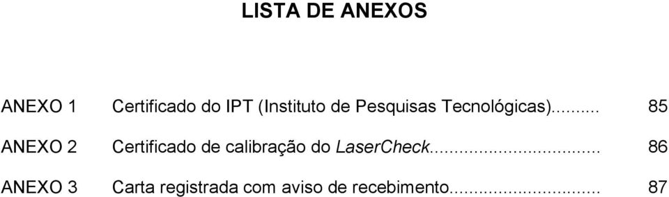 .. 85 ANEXO 2 Certificado de calibração do