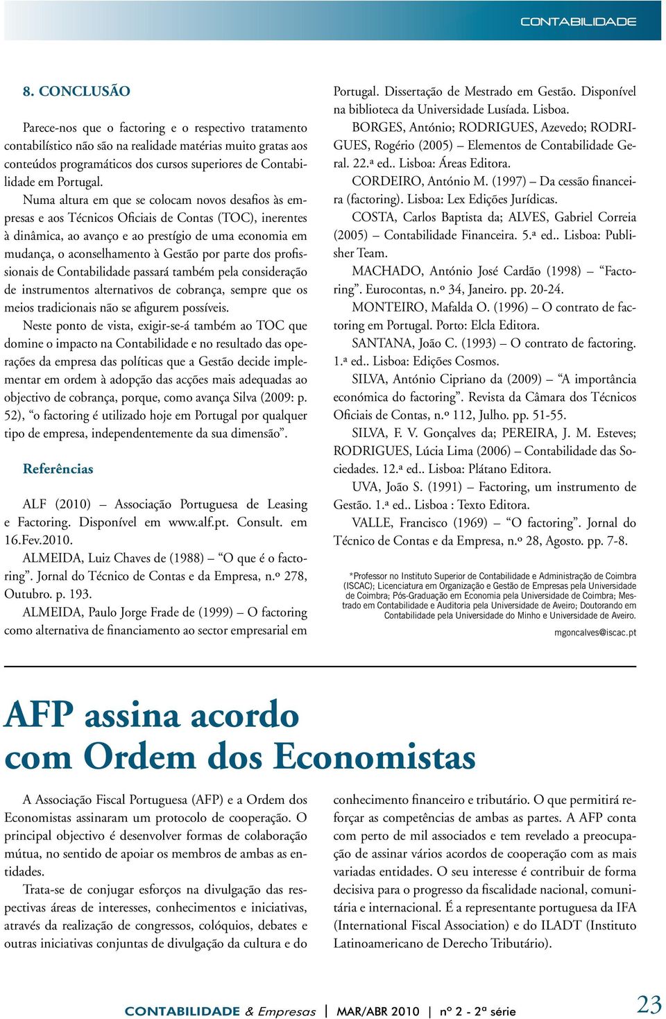 profissionis de Contbilidde pssrá tmbém pel considerção de instrumentos lterntivos de cobrnç, sempre que os meios trdicionis não se figurem possíveis.