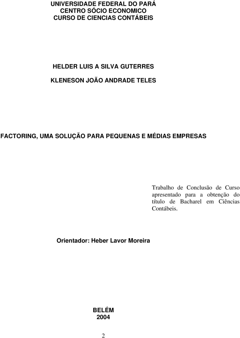 PEQUENAS E MÉDIAS EMPRESAS Trabalho de Conclusão de Curso apresentado para a