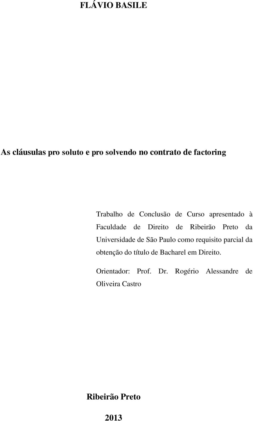 da Universidade de São Paulo como requisito parcial da obtenção do título de