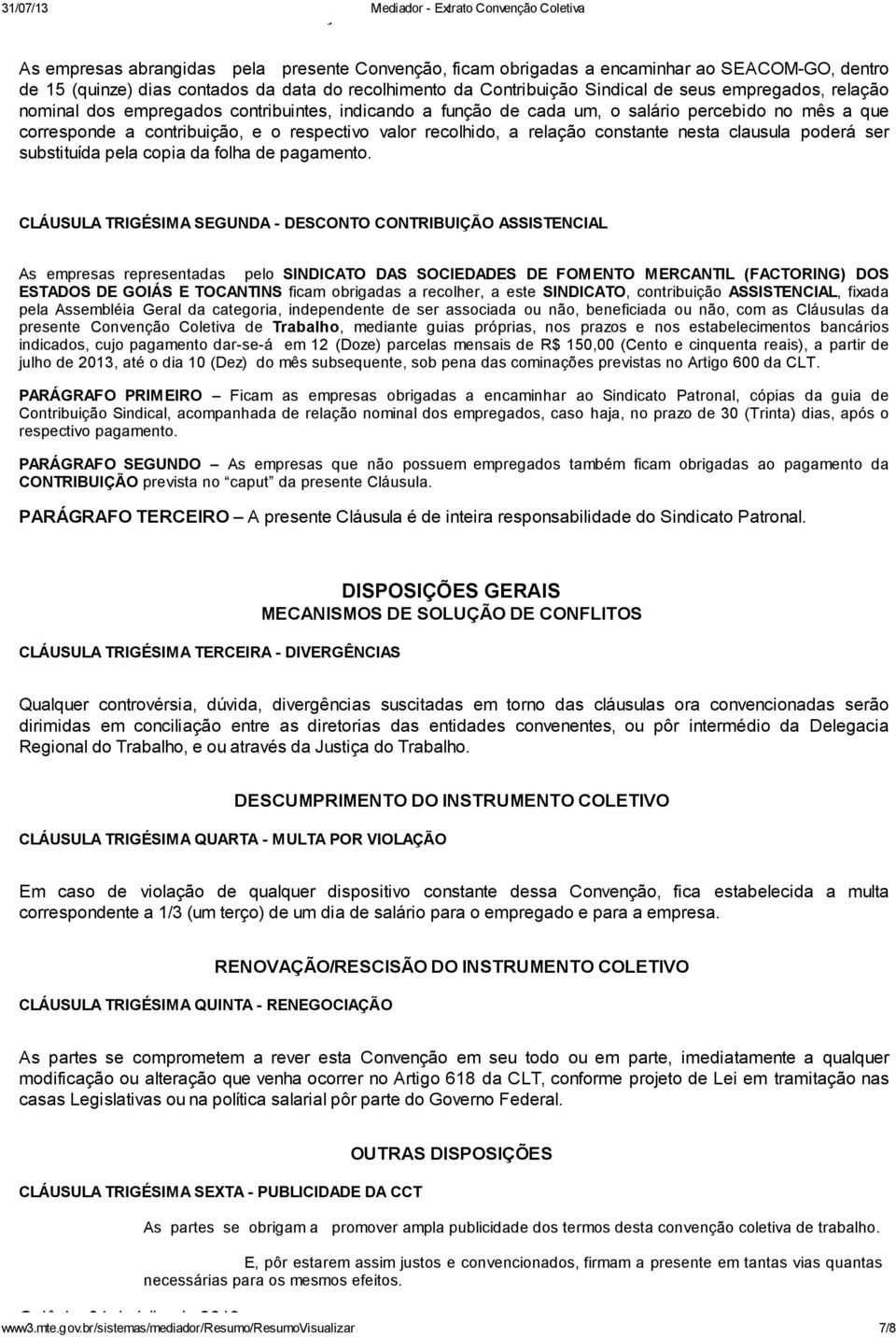 respectivo valor recolhido, a relação constante nesta clausula poderá ser substituída pela copia da folha de pagamento.