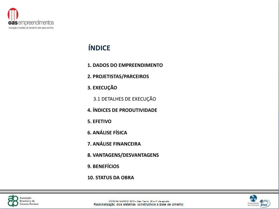 1 DETALHES DE EXECUÇÃO 4. ÍNDICES DE PRODUTIVIDADE 5.