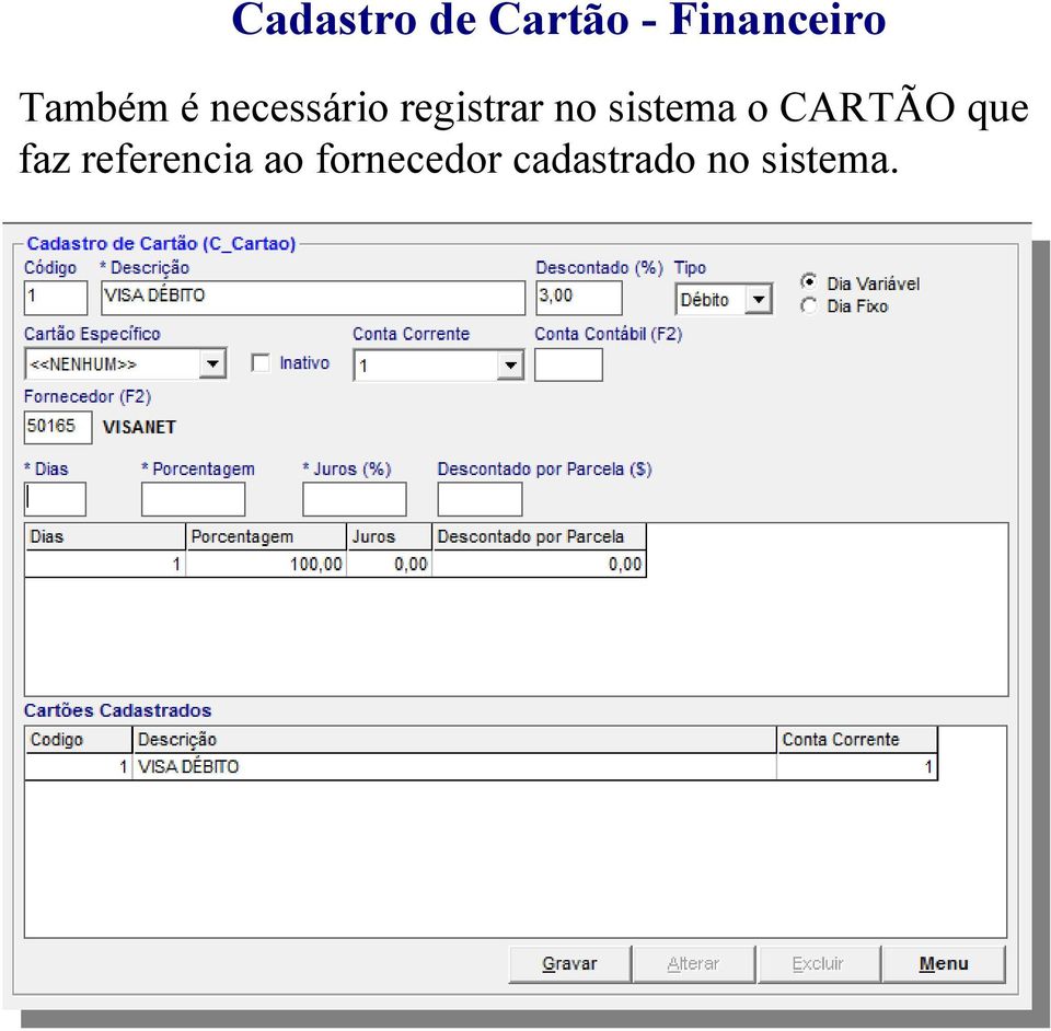 sistema o CARTÃO que faz