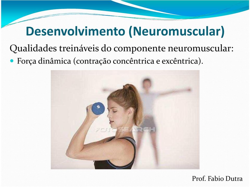 componente neuromuscular: Força