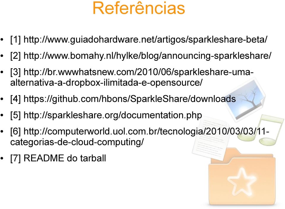 com/2010/06/sparkleshare-umaalternativa-a-dropbox-ilimitada-e-opensource/ [4] https://github.