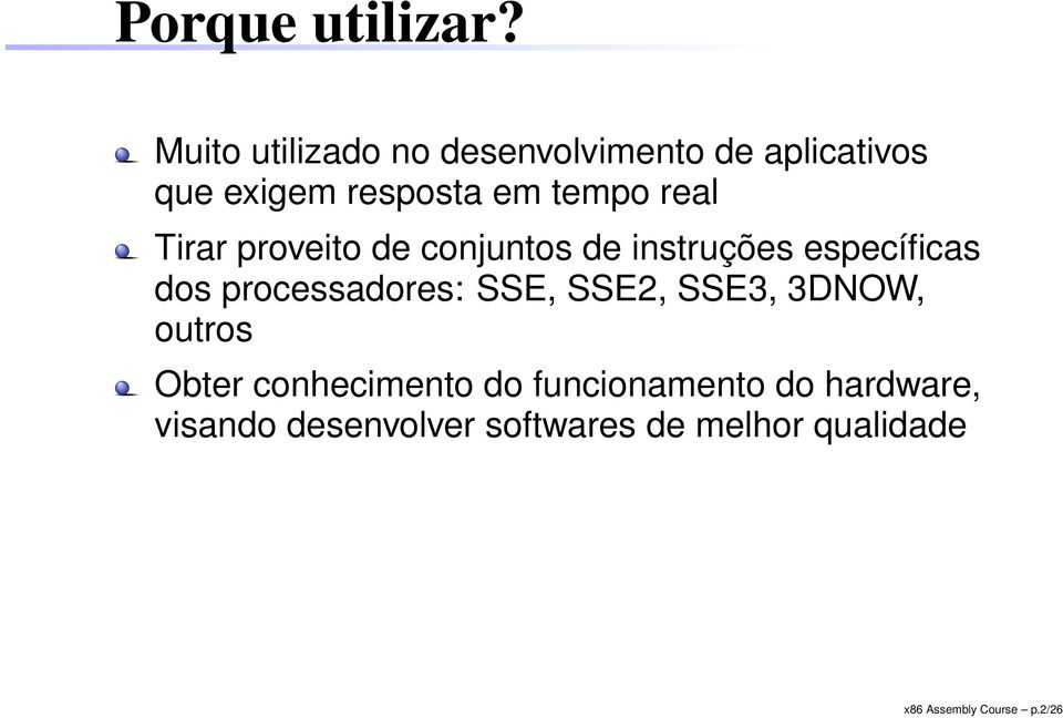 real Tirar proveito de conjuntos de instruções específicas dos processadores: SSE,