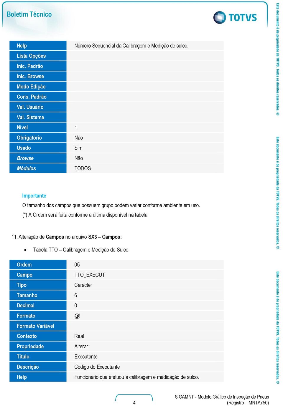 (*) A Ordem será feita conforme a última disponível na tabela. 11.