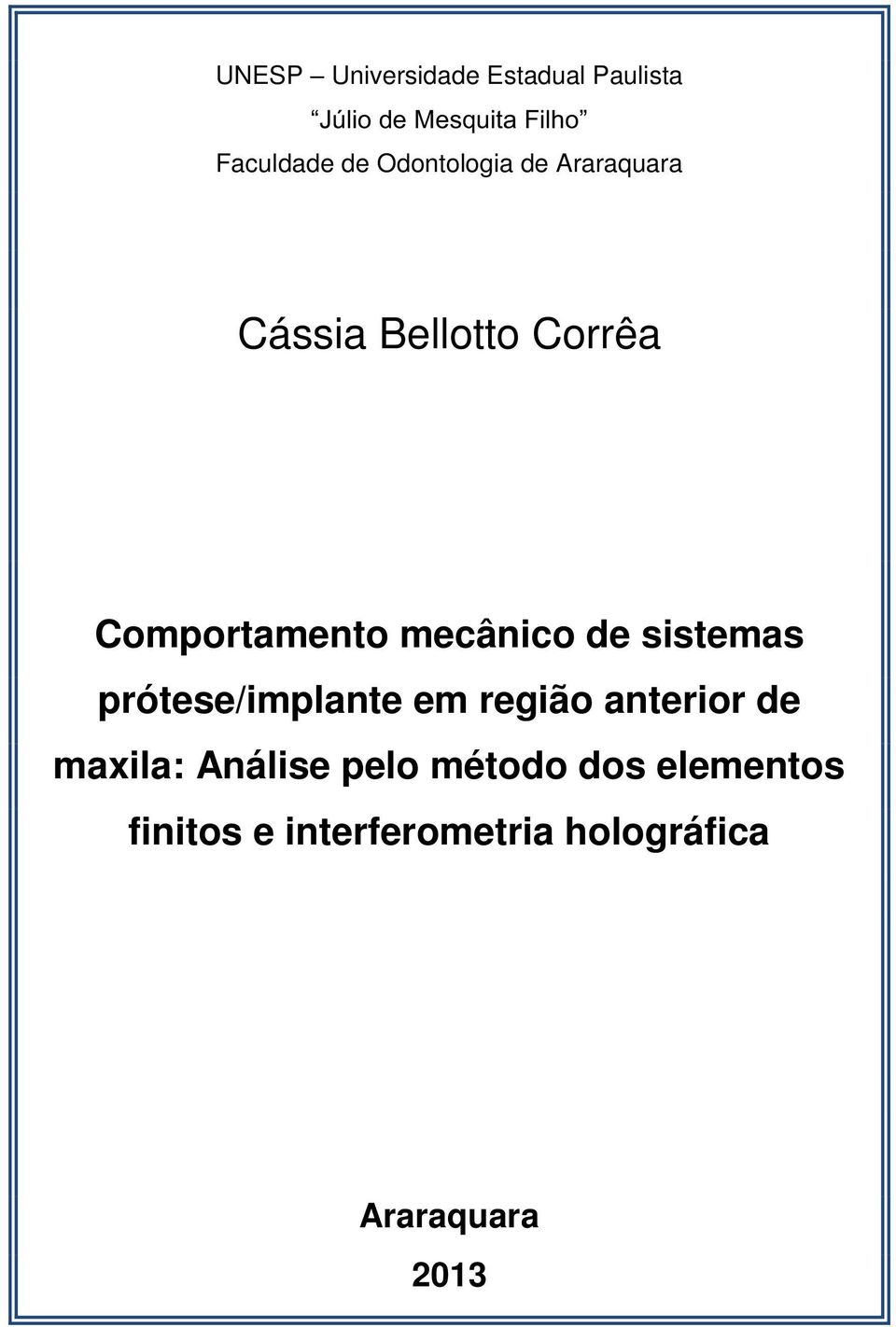 mecânico de sistemas prótese/implante em região anterior de maxila: