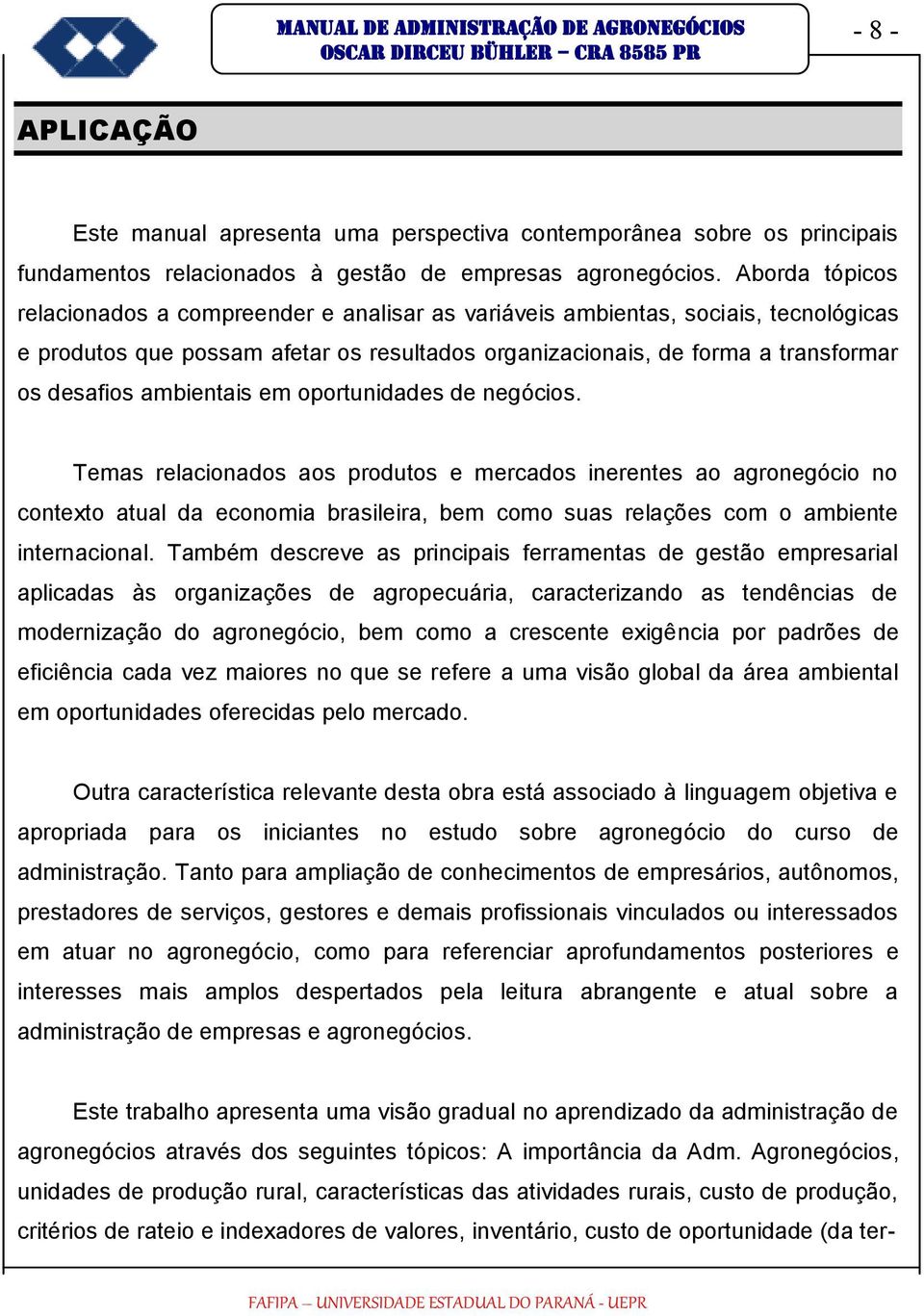 ambientais em oportunidades de negócios.