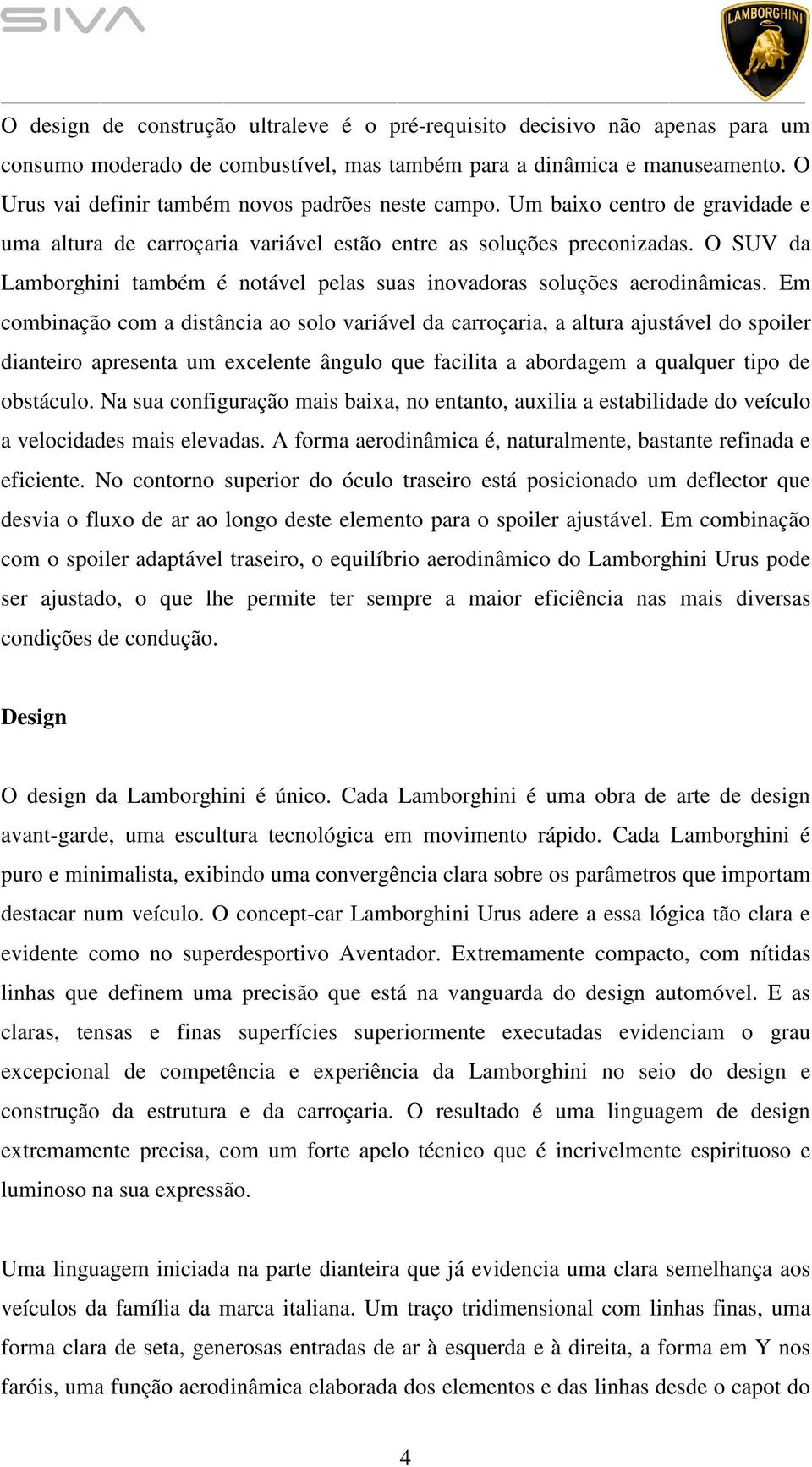 O SUV da Lamborghini também é notável pelas suas inovadoras soluções aerodinâmicas.