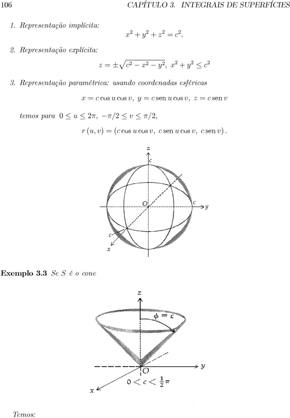 Representação paramétrica: usando coordenadas esféricas x = c cos u cos v, y = c sen u