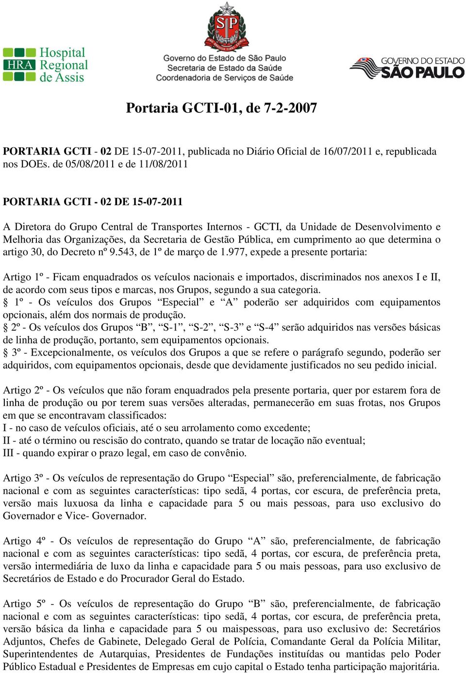 Gestão Pública, em cumprimento ao que determina o artigo 30, do Decreto nº 9.543, de 1º de março de 1.