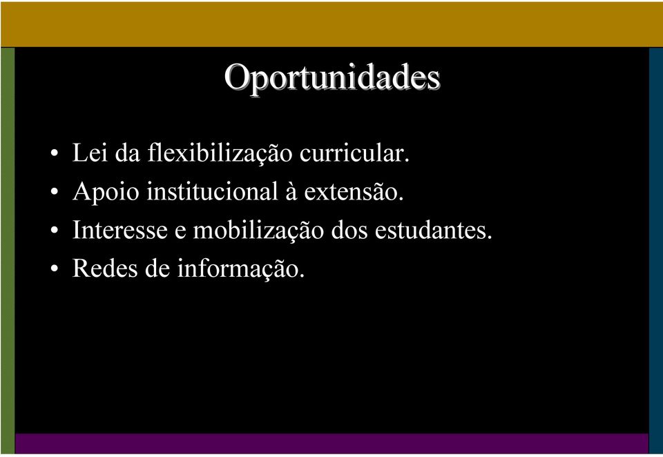 Apoio institucional à extensão.