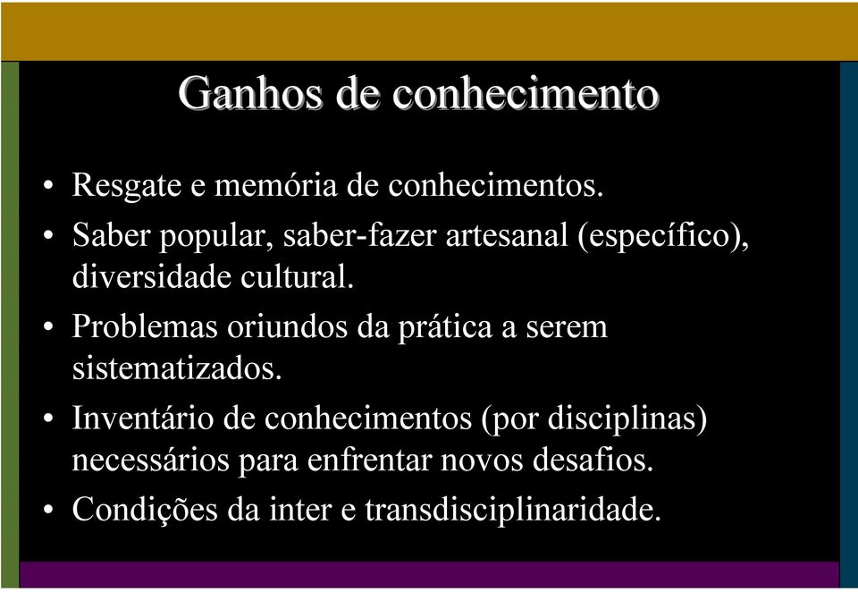 Problemas oriundos da prática a serem sistematizados.