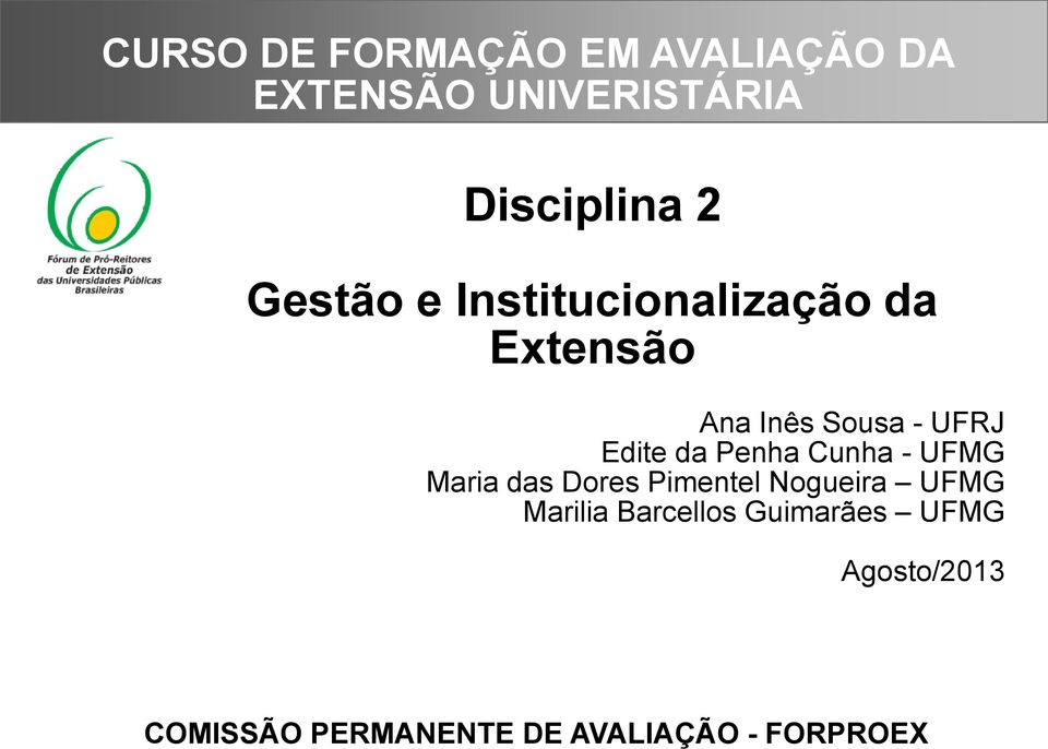 Penha Cunha - UFMG Maria das Dores Pimentel Nogueira UFMG Marilia