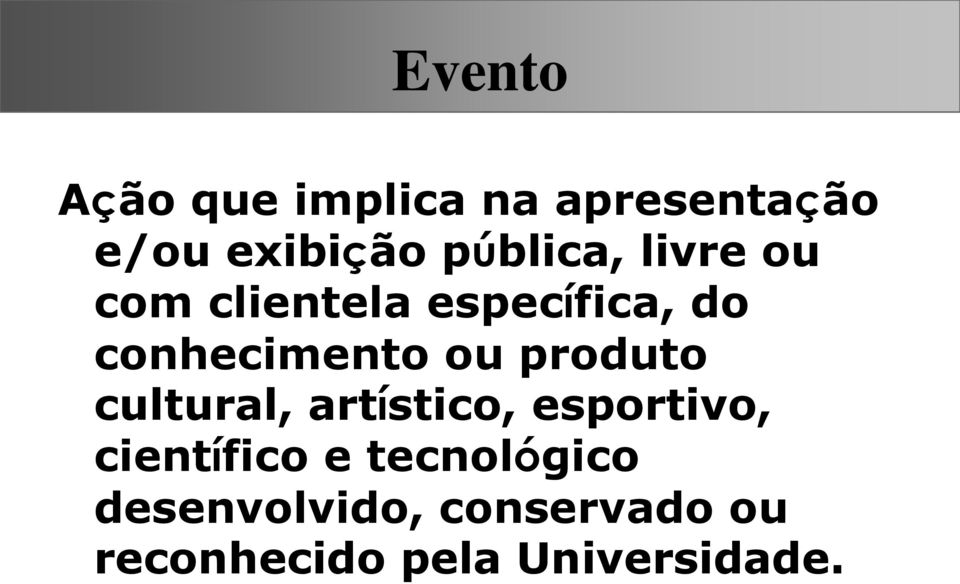 ou produto cultural, artístico, esportivo, científico e