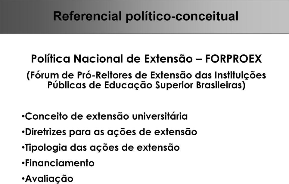 Superior Brasileiras) Conceito de extensão universitária Diretrizes para