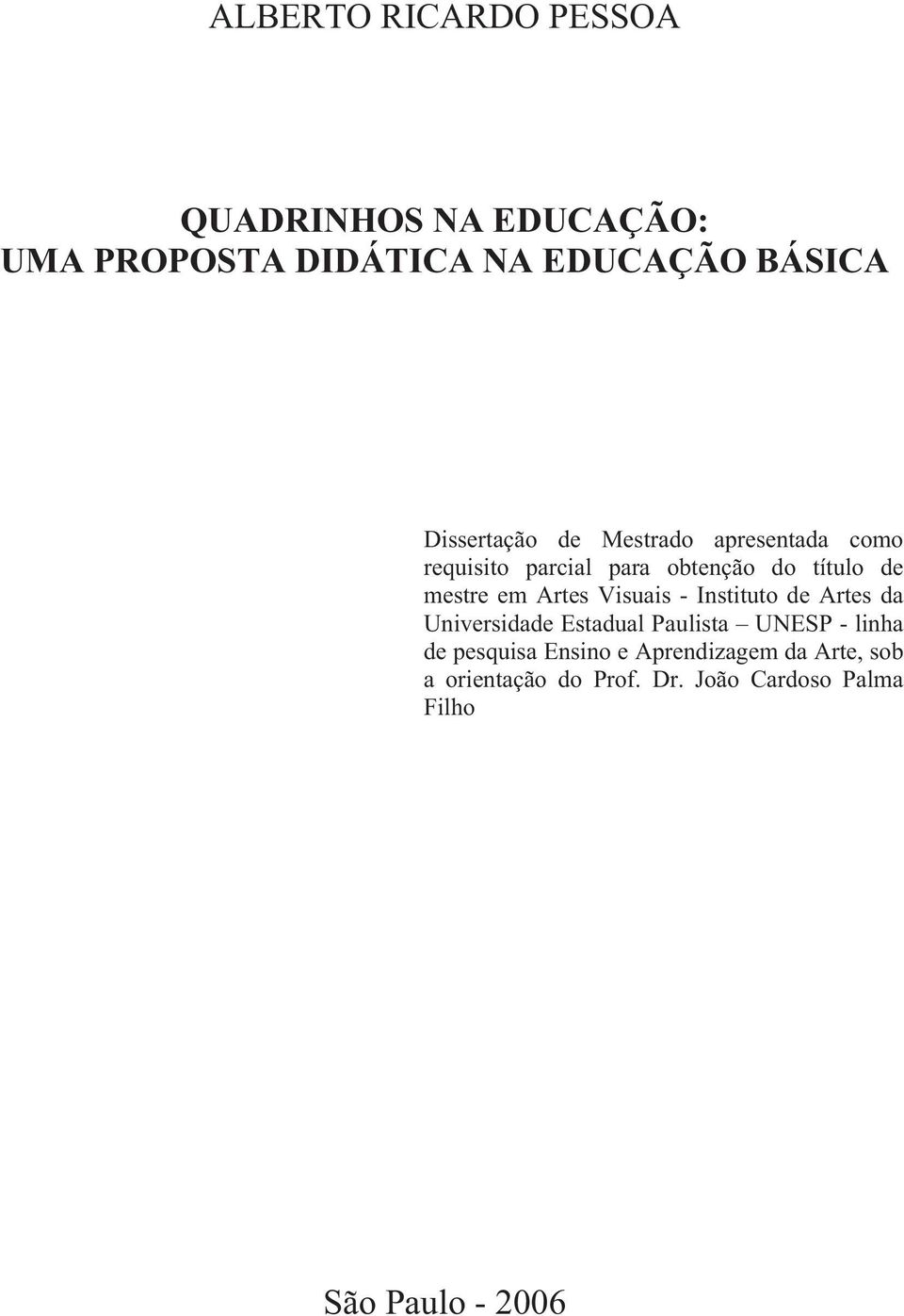 Artes Visuais - Instituto de Artes da Universidade Estadual Paulista UNESP - linha de pesquisa