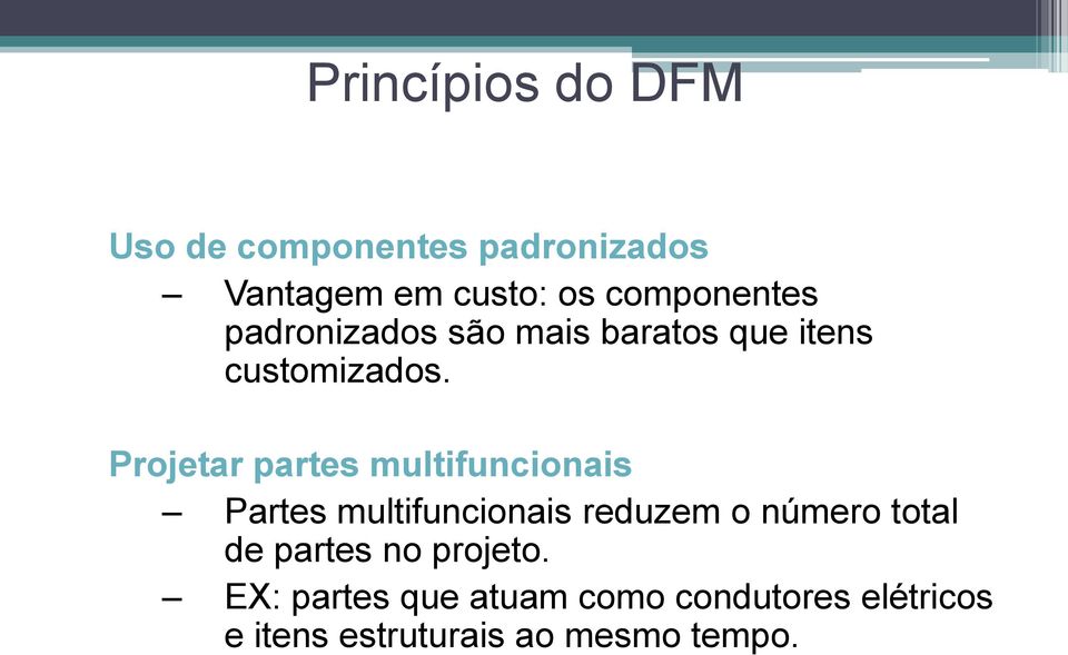 Projetar partes multifuncionais Partes multifuncionais reduzem o número total