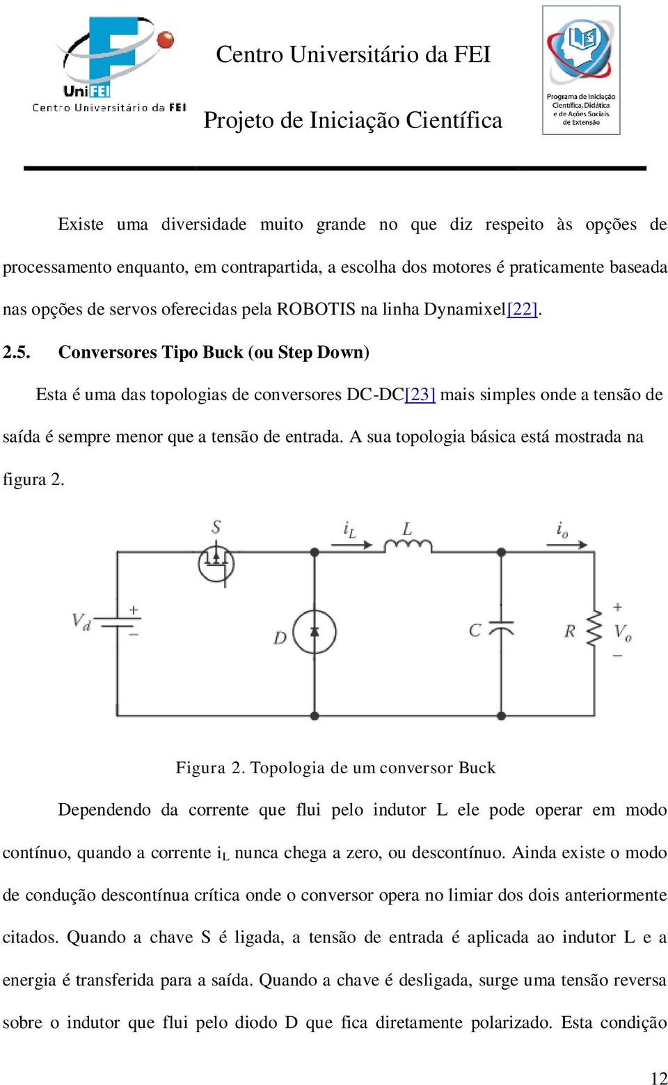 A sua topologia básica está mostrada na figura 2. Figura 2.