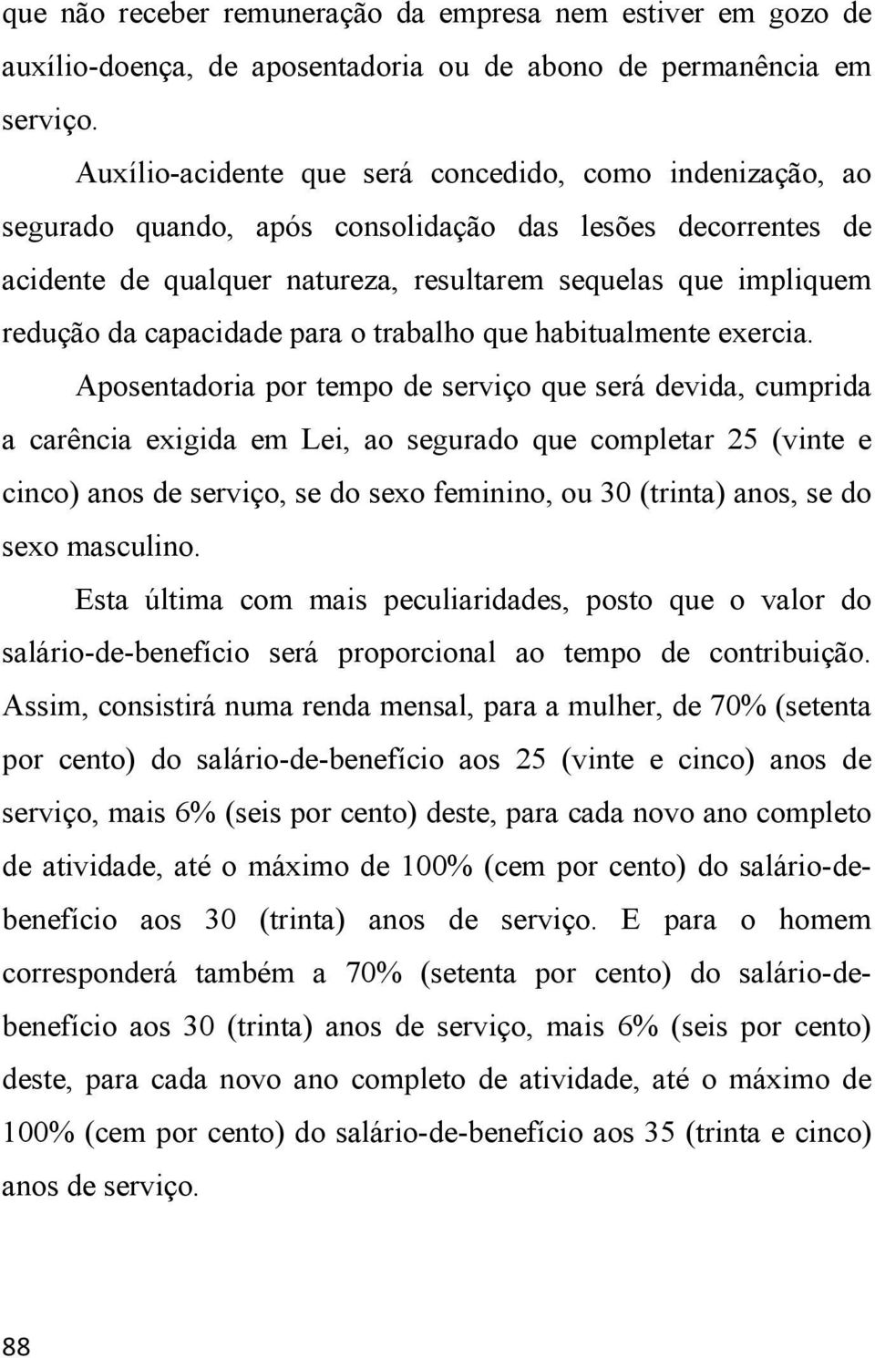 capacidade para o trabalho que habitualmente exercia.