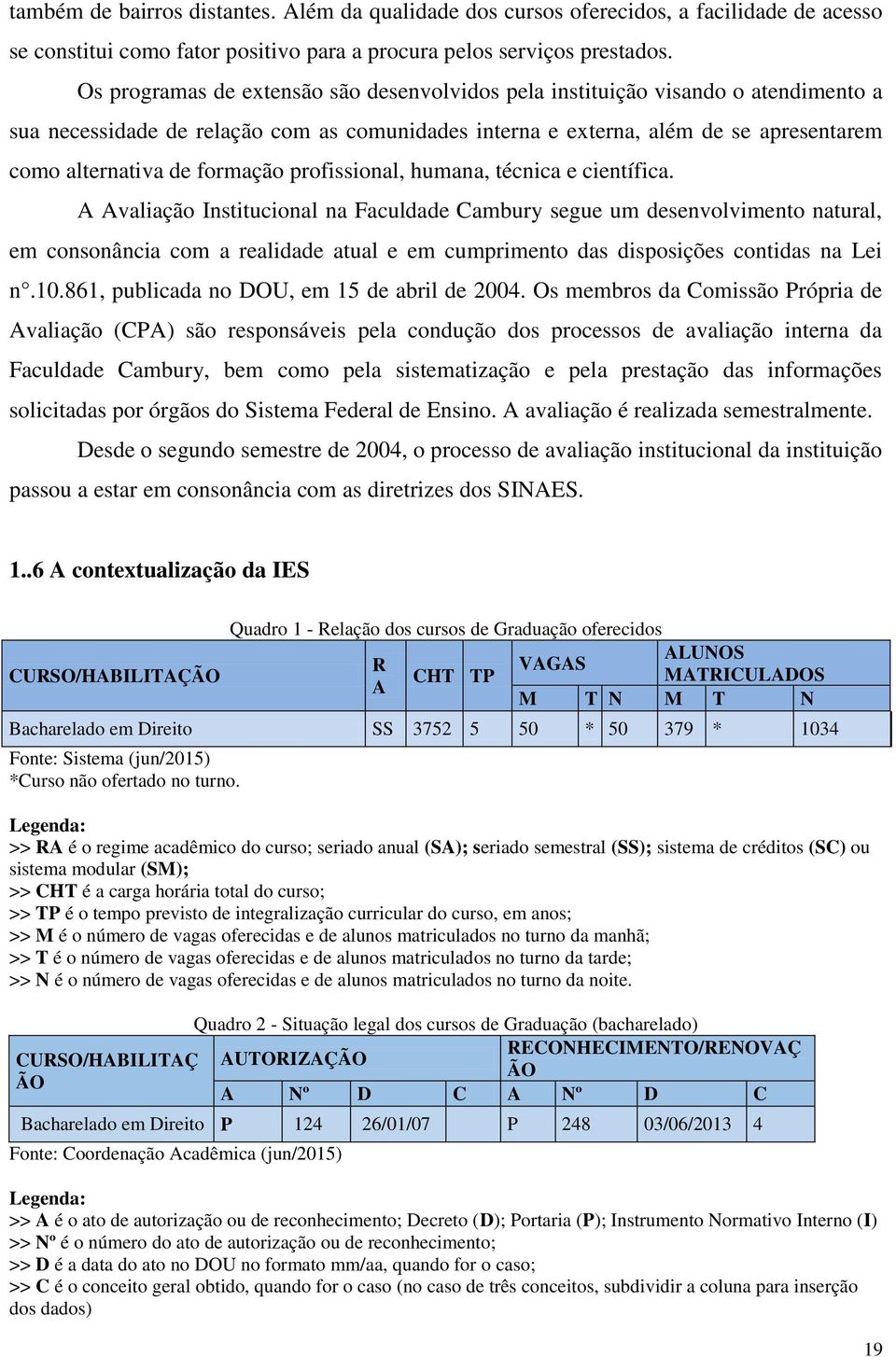 formação profissional, humana, técnica e científica.