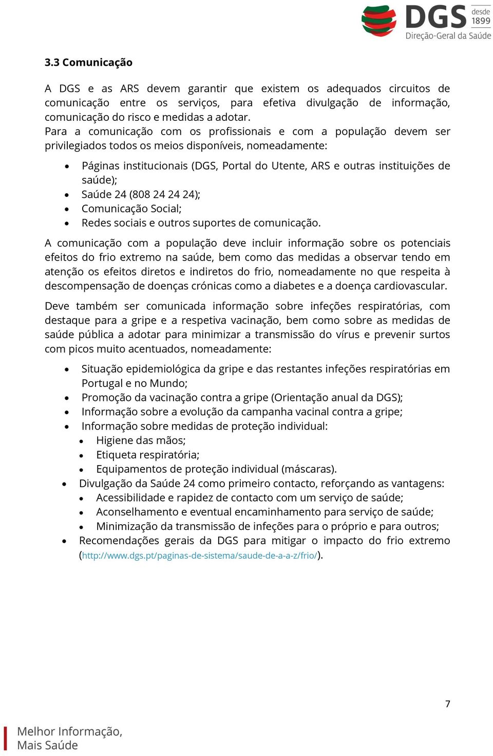 saúde); Saúde 24 (808 24 24 24); Comunicação Social; Redes sociais e outros suportes de comunicação.