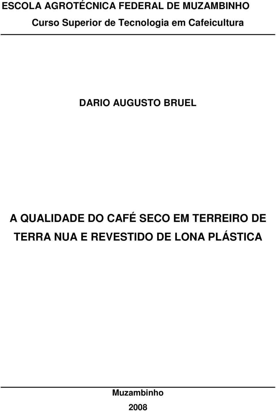 AUGUSTO BRUEL A QUALIDADE DO CAFÉ SECO EM