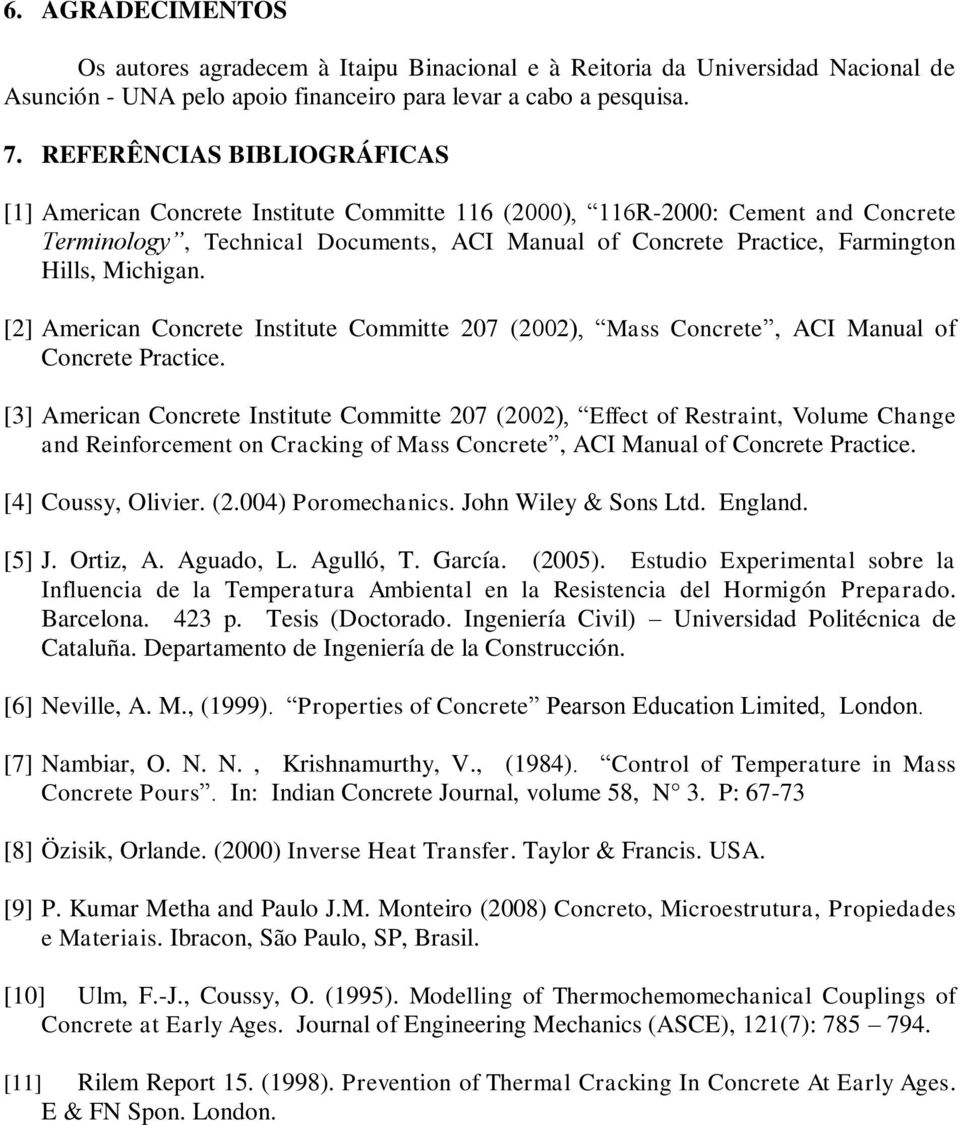 [2] American Concrete Institute Committe 27 (22), Mass Concrete, ACI Manual of Concrete Practice.