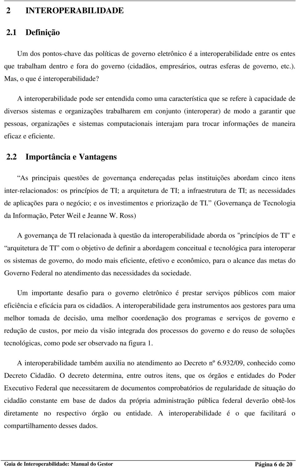 ). Mas, o que é interoperabilidade?