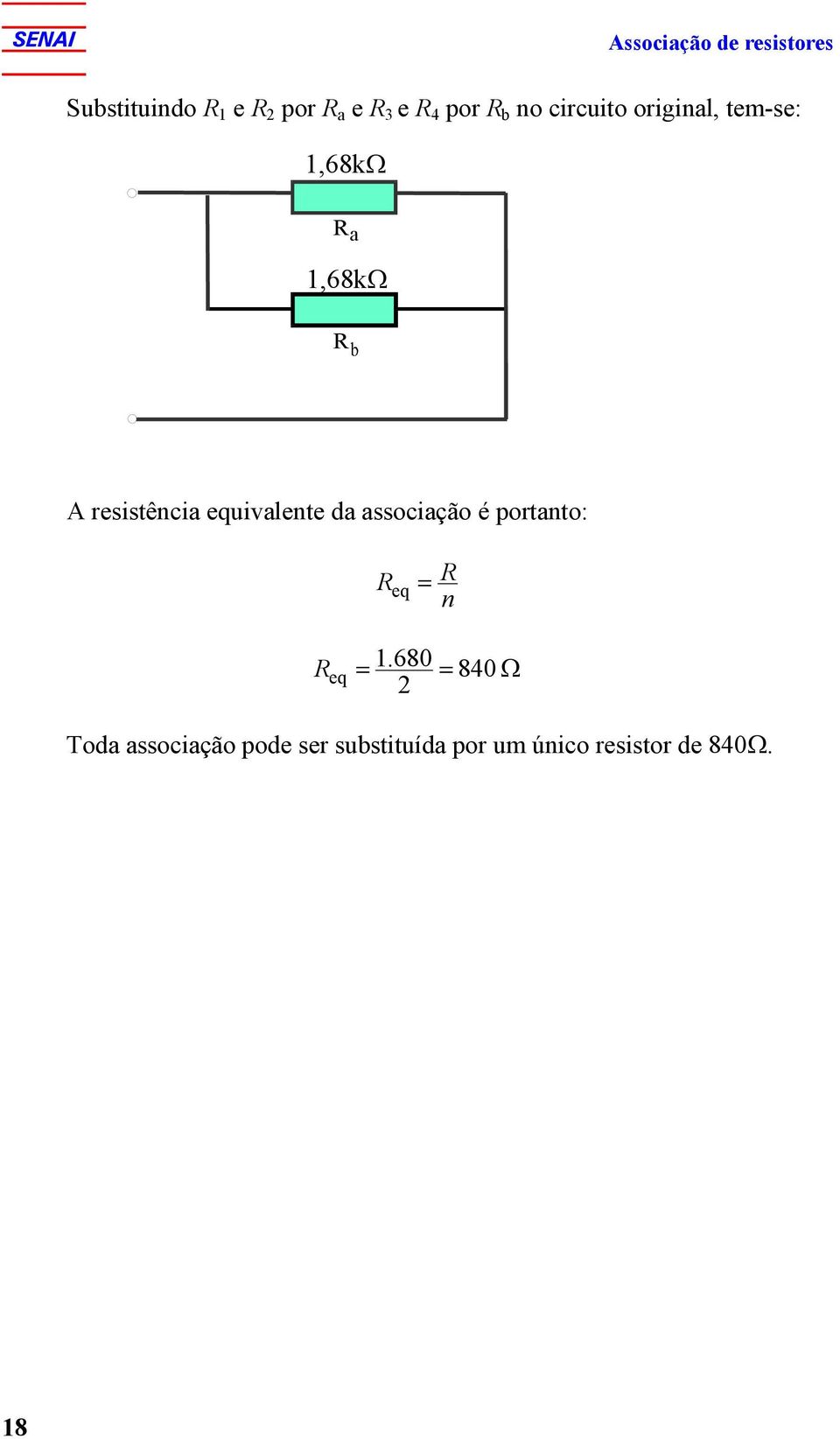 resistência uivalente da associação é portanto: n.