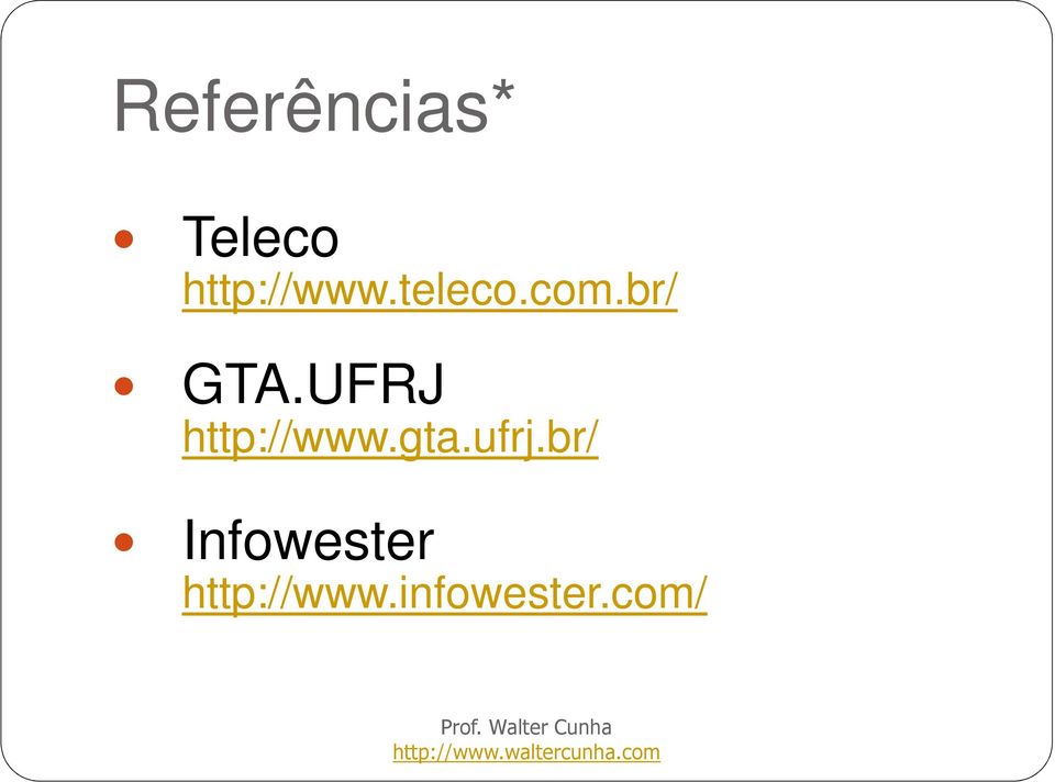 gta.ufrj.br/ Infowester http://www.