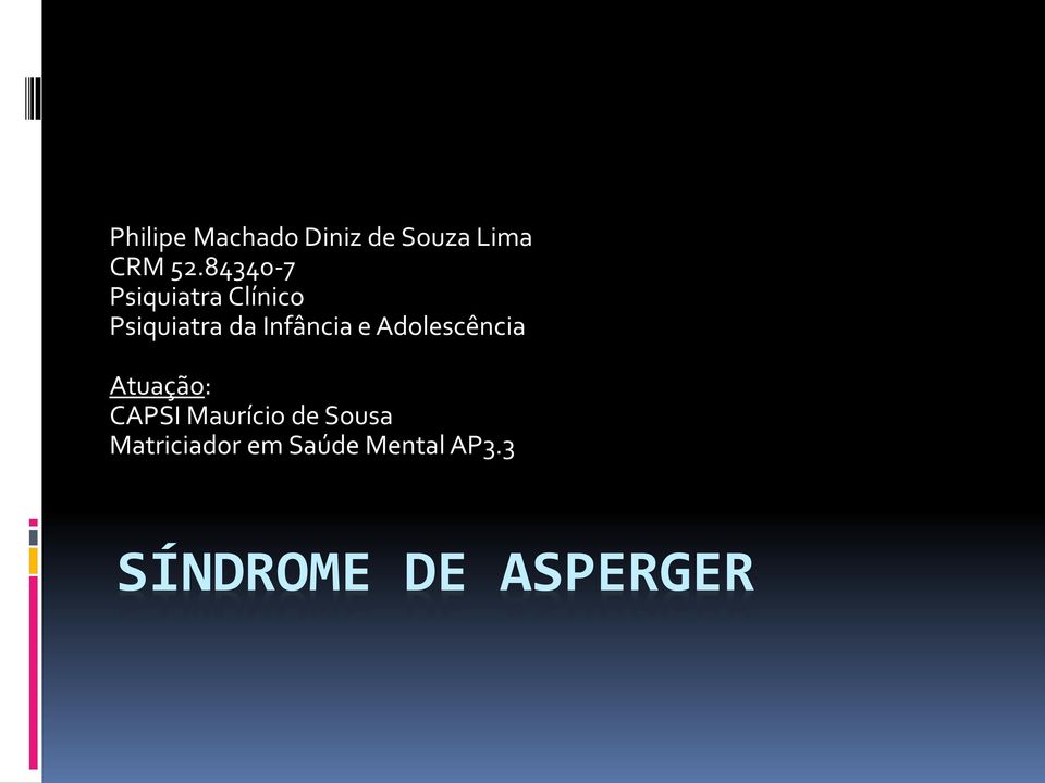 Infância e Adolescência Atuação: CAPSI Maurício