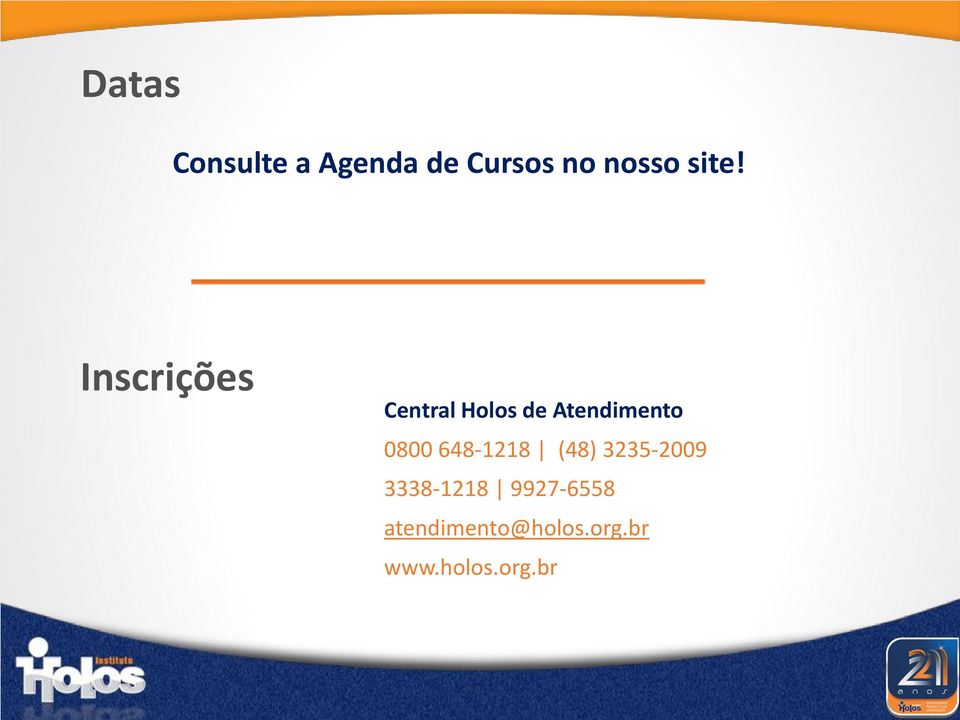 Atendimento 0800 648-1218 (48) 3235-2009